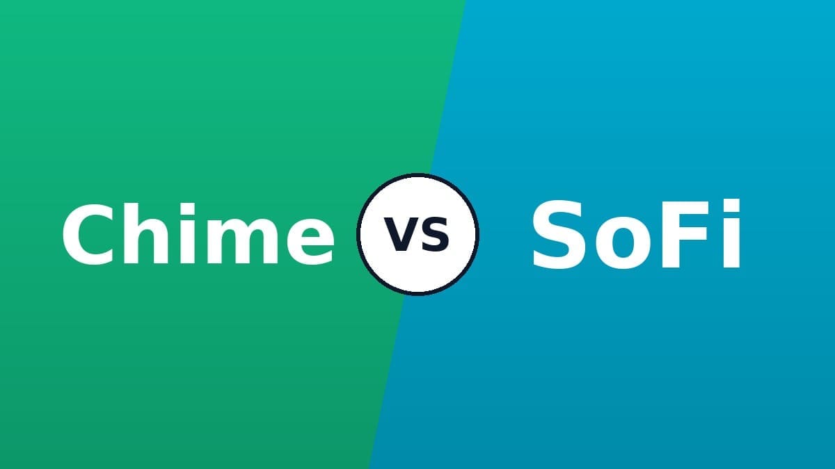 Chime vs SoFi comparison 2026